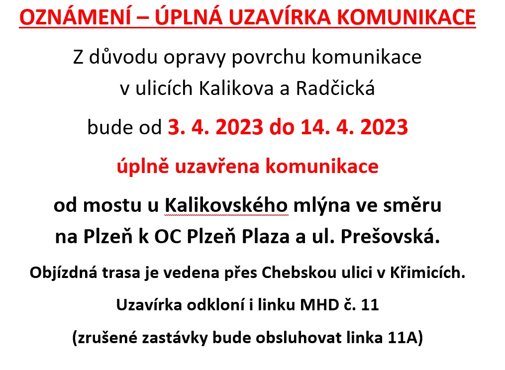 Oznámení - úplná uzavírka komunikace v ulicích Kalikova a Radčická a změny v MHD (trolejbus č. 11)